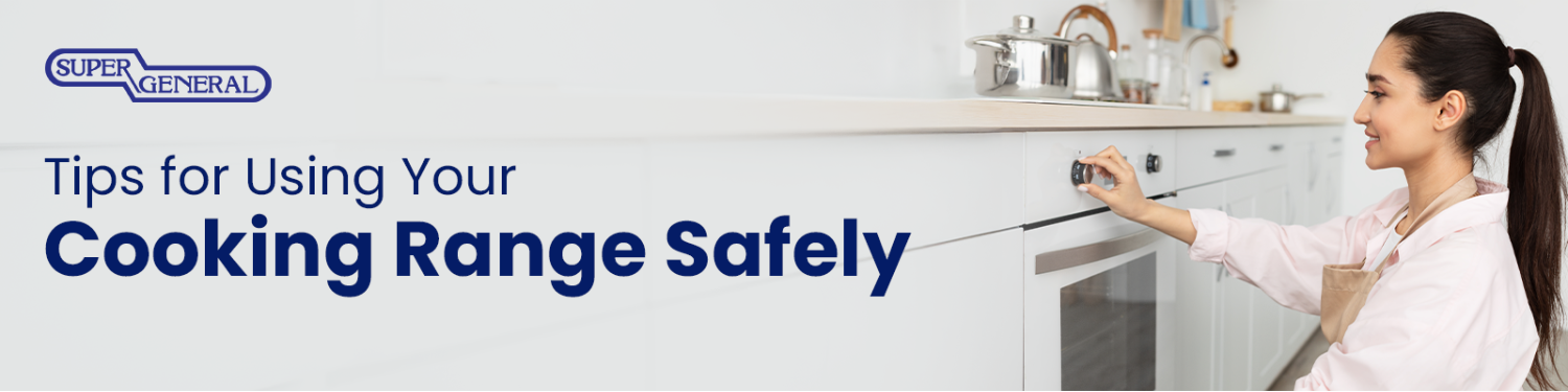 Tips for Using Cooking Range Safely
