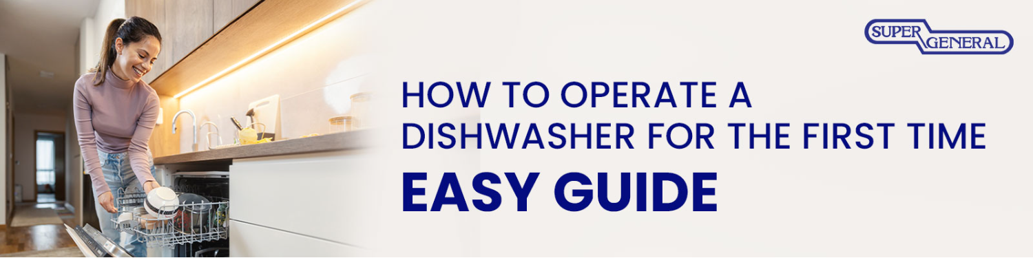 How-to-operate-a-dishwasher-for-the-first-time-Easy-guide-1600X400-copy